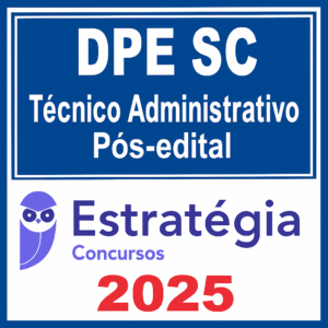 DPE SC (Técnico Administrativo) Pacote - 2025 (Pós-Edital)- Estratégia - Rateio DPESC Santa Catarina Defensoria Pública PósEdital
