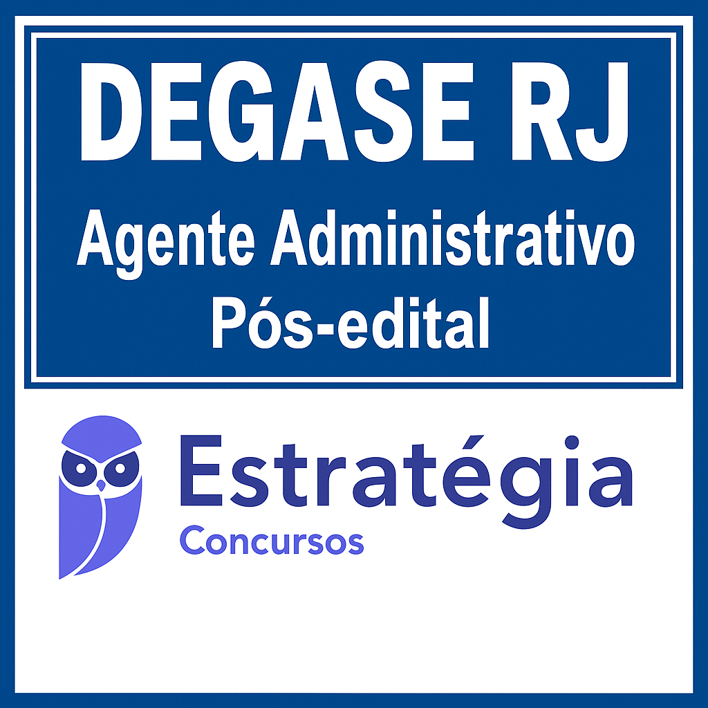 DEGASE RJ (Agente Administrativo) Pacote - 2025 (Pós Edital) - Estratégia - DEGASERJ Rio De Janeiro PósEdital