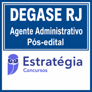 DEGASE RJ (Agente Administrativo) Pacote - 2025 (Pós Edital) - Estratégia - DEGASERJ Rio De Janeiro PósEdital