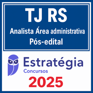 TJ RS - Estrategia - (Analista Judiciário - Área Administrativa) Pacotaço - Pacote Teórico + Passo Estratégico - Rateio TJRS Tribunal Rio Grande do Sul Pósedital