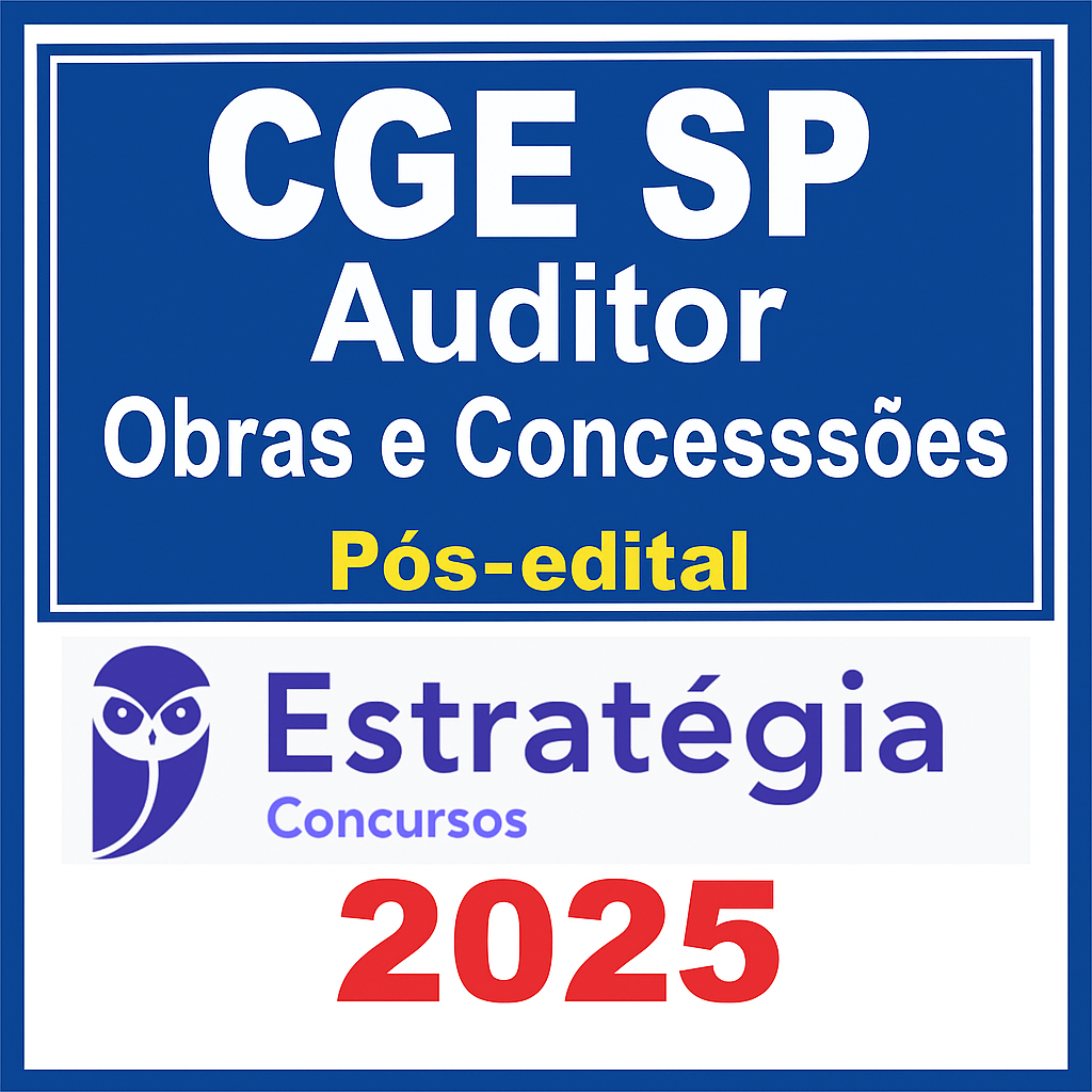 CGE SP Auditor Obras e Concessões Pós-edital 2025 – Estrategia – Rateio CGESP Controladoria Geral do Estado de São Paulo Pos Edital Posedital