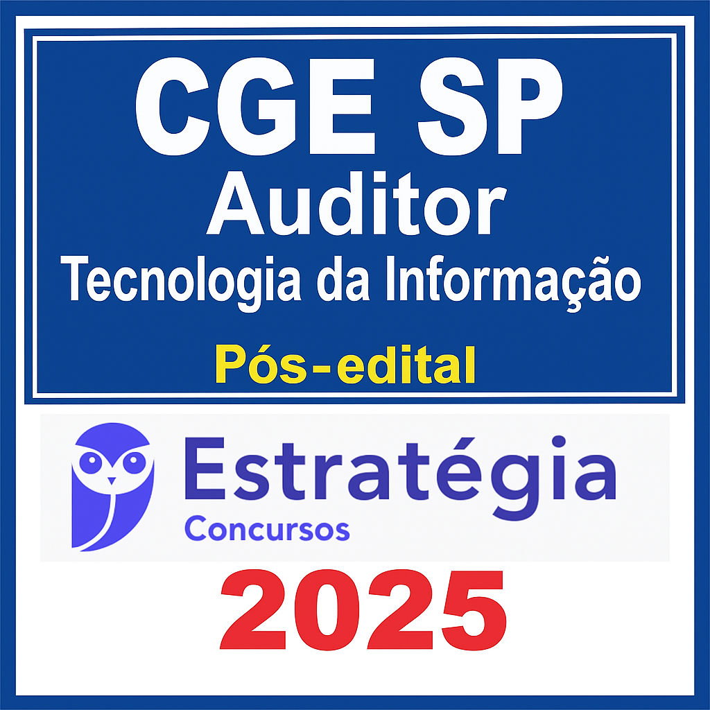 CGE SP Auditor Tecnologia da Informação Pós-edital 2025 – Estrategia – Rateio CGESP Controladoria Geral do Estado de São Paulo Pos Edital Posedital - CGE SP TI