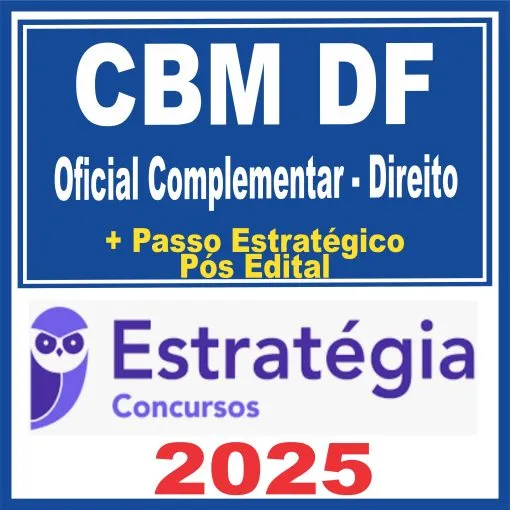 CBM DF (Oficial Complementar – Direito + Passo) Pós Edital – Estratégia 2025 - CBMDF Corpo de Bombeiros Distrito Federal Brasilia Posedital