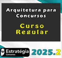 Arquitetura para Concursos – Curso Regular (Profs Núbia Ferreira e Andressa Lisboa) – Curso Regular – Estrategia 2025.2