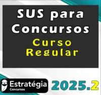 SUS para Concursos – Curso Regular (Profª Lígia Carvalheiro)- Estrategia 2025.2