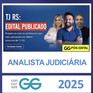 TJ RS - ANALISTA JUDICIÁRIA - GG CONCURSOS - PÓS EDITAL - RATEIO RIO GRANDE DO SUL TJRS