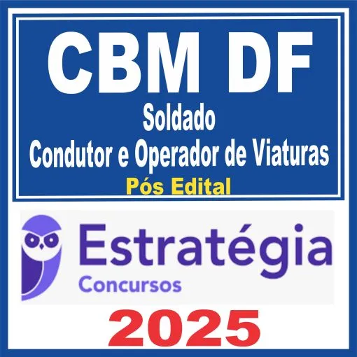 CBM DF (Soldado – Condutor e Operador de Viaturas) Pós Edital – Estratégia 2025