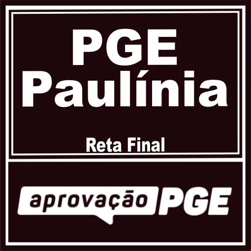 PGE Paulínia (Reta Final) Aprovação PGE 2025