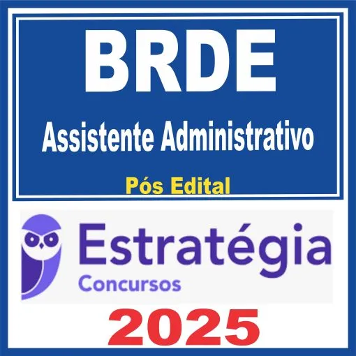 BRDE (Assistente Administrativo) Pós Edital – Estratégia 2025