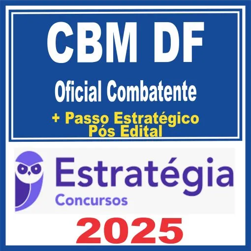 CBM DF (Oficial Combatente) Pós Edital – Estratégia 2025 - Rateio Bombeiro Distrito Federal Posedital CBMDF Brasilia 2025 CFO