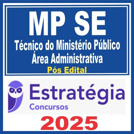 MP SE (Técnico do Ministério Público – Área Administrativa) Pós Edital – Estratégia 2025 - Rateio Ministerio Publico Sergipe MPSE Pos edital