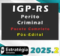 IGP-RS (Perito Criminal) Pacote Completo- 2025 (Pós-Edital) – Estrategia 2025.2 - Rateio IGP RS Rio Grande do Sul Pós Edital IGPRS Perito Pericia Tecnico Cientifica