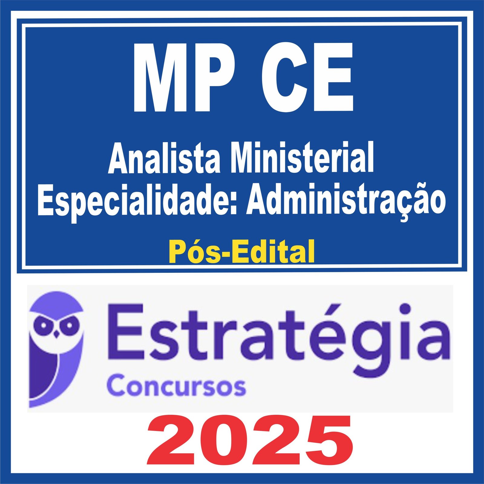 MP CE (Analista Ministerial – Especialidade: Administração) Pós Edital – Estratégia 2025
