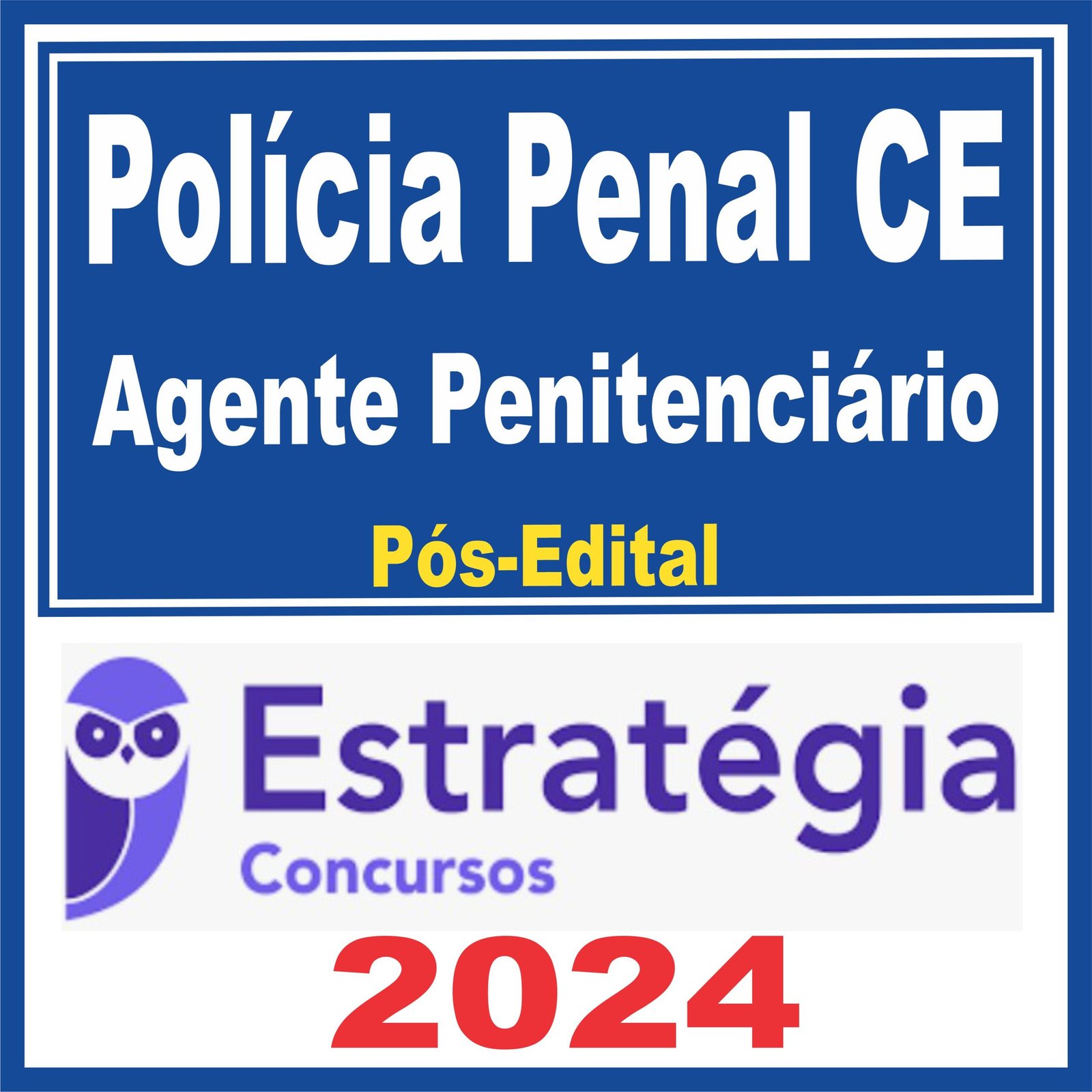 Polícia Penal CE (Policial Penal – Agente Penitenciário) Pós Edital – Estratégia 2024