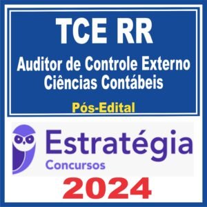 TCE RR (Auditor de Controle Externo – Ciências Contábeis) Pós Edital – Estratégia 2024