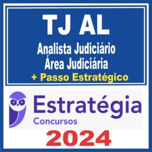 TJ AL (Analista Judiciário – Área Judiciária + Passo) Estratégia 2024
