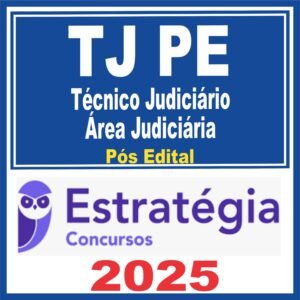 TJ PE (Técnico Judiciário – Área Judiciária) Pós Edital – Estratégia 2025