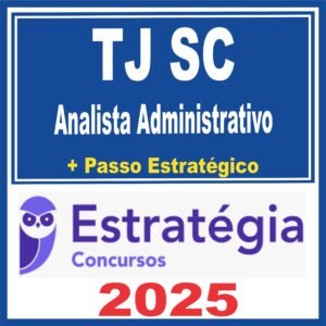 TJ SC (Analista Administrativo + Passo) Estratégia 2025