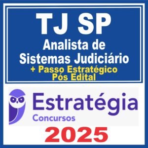 TJ SP (Analista de Sistemas Judiciário + Passo) Pós Edital – Estratégia 2025