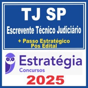 TJ SP (Escrevente Técnico Judiciário + Passo) Pós Edital – Estratégia 2025