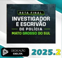 PC MS – RETA FINAL INVESTIGADOR E ESCRIVÃO DE POLÍCIA DO MATO GROSSO DO SUL – Dedicação Delta 2025.2 - RATEIO PCMS POLICIA CIVIL