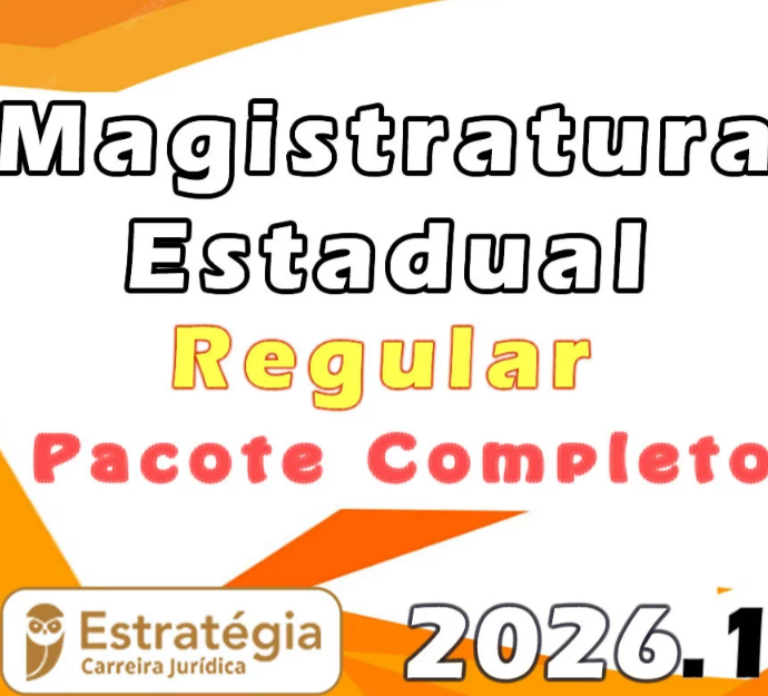 Magistratura Estadual – Pacote Teórico (Regular) – Estratégia 2026.1 - Rateio Juiz Todos os Estados Magistrado TJ Tribunal