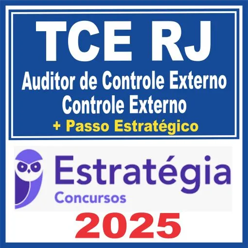 TCE RJ (Auditor de Controle Externo – Controle Externo + Passo) Estratégia 2025
