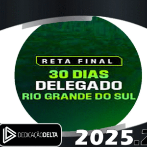 PC RS Reta Final 30 Dias – Delegado Rio Grande do Sul – Dedicacao Delta 2025.2 - Rateio Intensivo Reta Final PCRS Delta Policial Pós Edital