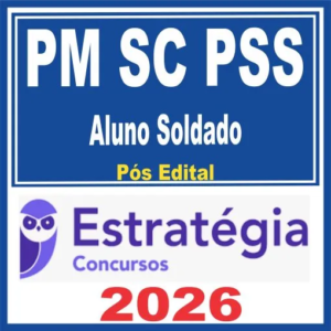 PM SC PSS (Aluno Soldado) Pós Edital – Estratégia 2026 - Rateio Policia Militar Policial Santa Catarina PCSC Pósedital