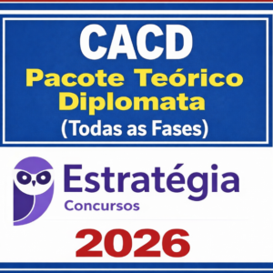 Admissão à Carreira de Diplomata (CACD) Pacote para Todas as Fases - Estratégia - 2026 - Rateio Diplomacia