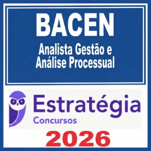 BACEN - Analista Gestão e Análise Processual - Estrategia 2026