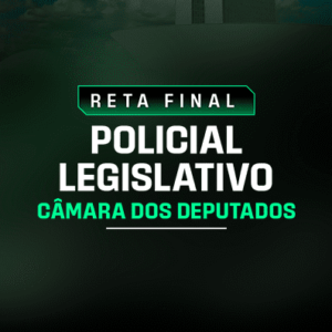 RETA FINAL POLICIAL LEGISLATIVO - CÂMARA DOS DEPUTADOS - DEDICAÇÃO DELTA - PÓSEDITAL RATEIO POLICIA LEGISLATIVA 2026 PÓS EDITAL