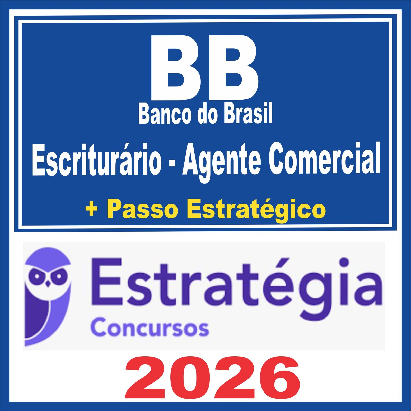 Banco do Brasil – BB (Escriturário – Agente Comercial + Passo) Estratégia 2026