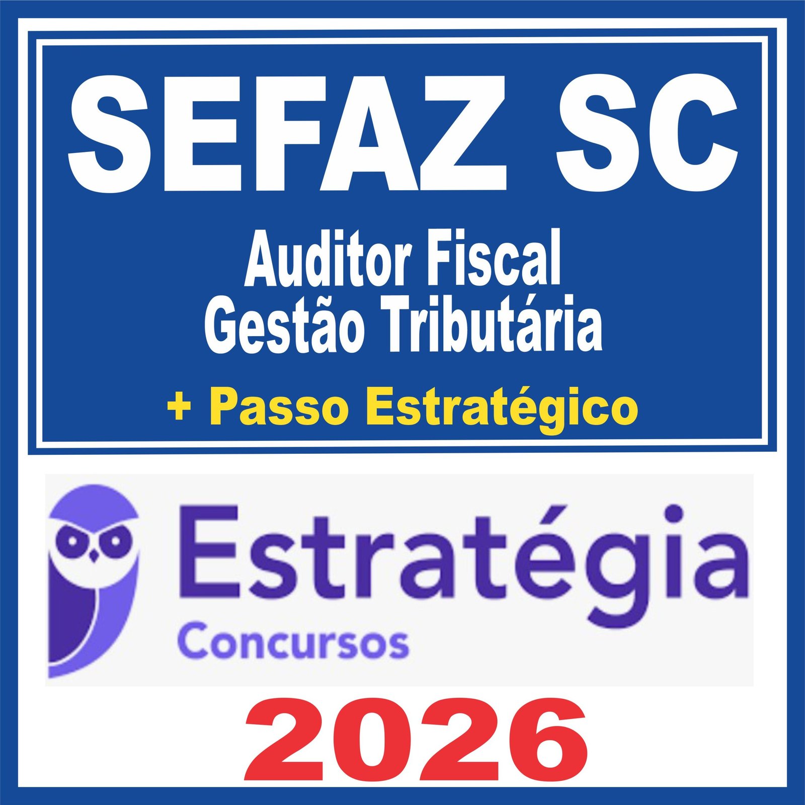 SEFAZ SC (Auditor Fiscal – Gestão Tributária + Passo) Estratégia 2026