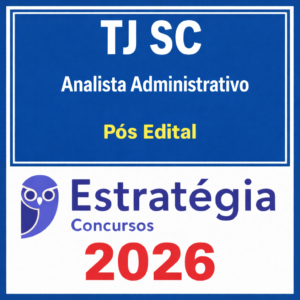 TJ SC Analista Administrativo Pós edital 2026 - Estratégia - 2026 - Rateio TJSC Santa Catarina Tribunal de Justiça Pósedital AJ SC