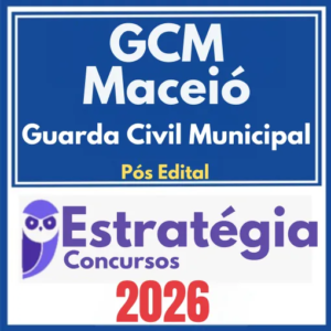 GCM Maceió (Guarda Civil Municipal) Pós Edital – Estratégia 2026